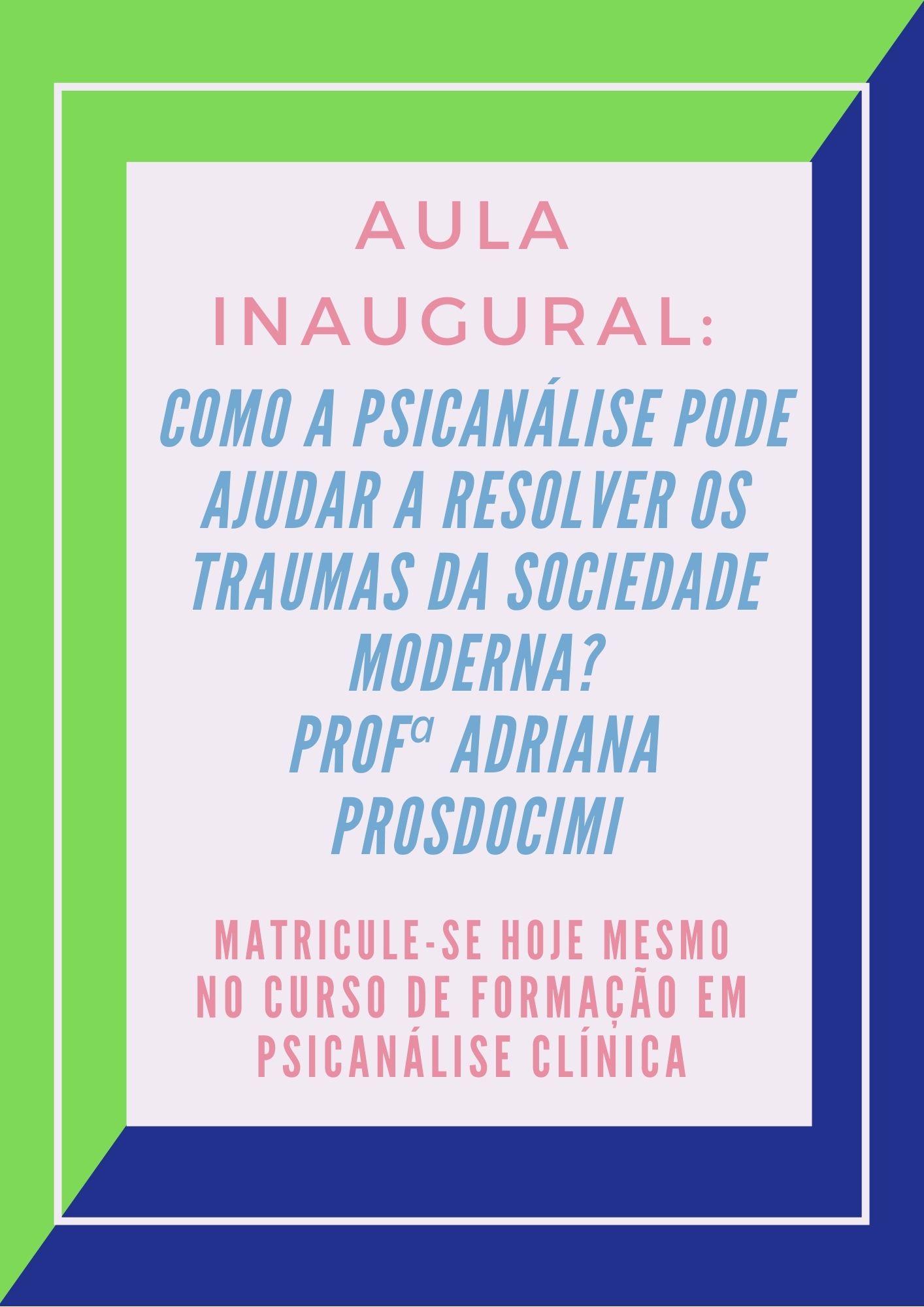 Profª Adriana de Oliveira – Como a Psicanálise pode ajudar a resolver os traumas da Sociedade Moderna?